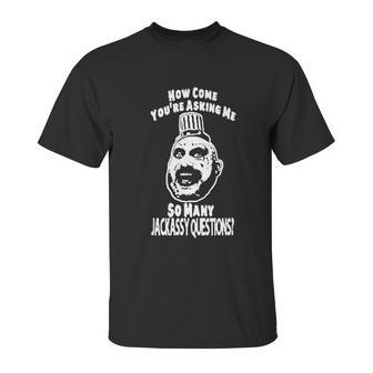 House Of 1000 Corpses Devils Rejects Captain Spaulding Jackassy Questions Unisex T-Shirt | Favorety DE