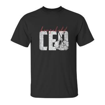 Household Ceo Ceo Of The House Unisex T-Shirt | Favorety