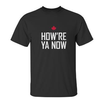 Howre Ya Now Unisex T-Shirt | Favorety DE