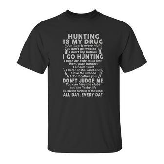 Hunting Is My Drug Unisex T-Shirt | Favorety CA