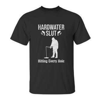 Ice Fishing Hardwater Slut Fisherman Gift Unisex T-Shirt | Favorety UK