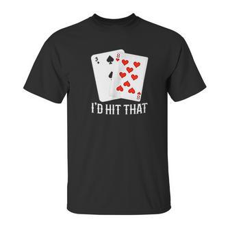 Id Hit That 11 Of Blackjack Cards Gambling Unisex T-Shirt | Favorety