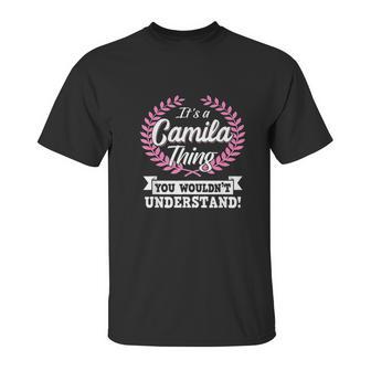 Its A Camila Thing You Wouldnt Understand Unisex T-Shirt | Favorety AU