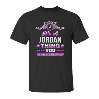 Its A Jordan Thing You Wouldnt Understand Unisex T-Shirt | Favorety