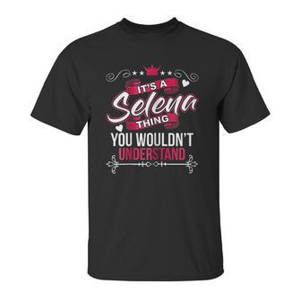 Its A Selena Thing You Wouldnt Understand Unisex T-Shirt | Favorety CA