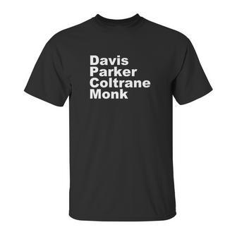 Jazz Players Names T Shirt Miles Davis Monk Vinyl Parker Unisex T-Shirt | Favorety