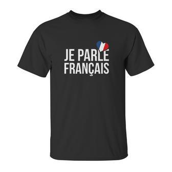 Je Parle Francais Francais French Unisex T-Shirt | Favorety UK