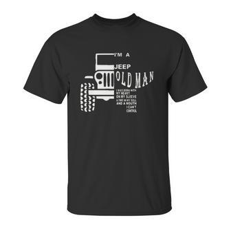 Jeep Old Man I Cant Control For Jeep Lover Aesthetic Gift 2022 Unisex T-Shirt | Favorety UK