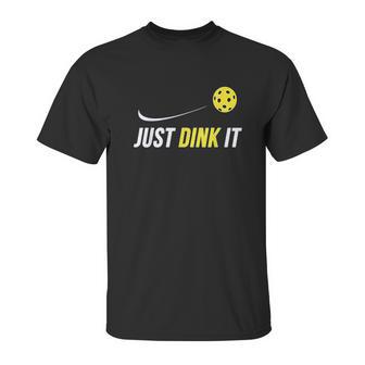 Just Dink It Funny Picklebal Unisex T-Shirt | Favorety UK