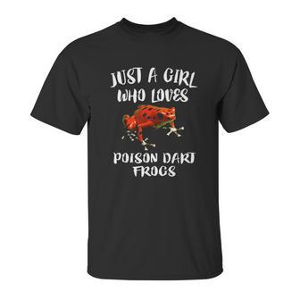 Just A Girl Who Loves Poison Dart Frogs Gift Unisex T-Shirt | Favorety DE