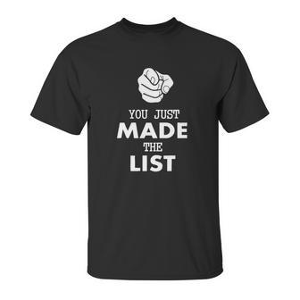 You Just Made The List Of Jericho Basic Unisex T-Shirt | Favorety