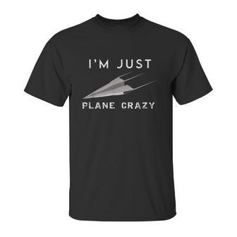 Im Just Plane Crazy Funny Paper Plane Aviation Humor Pilot Unisex T-Shirt | Favorety UK