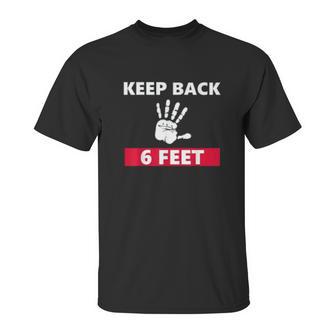 Keep Back 6 Feet Funny Social Distancing Unisex T-Shirt | Favorety CA