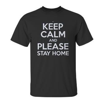 Keep Calm Stay Home Social Distancing Unisex T-Shirt | Favorety DE