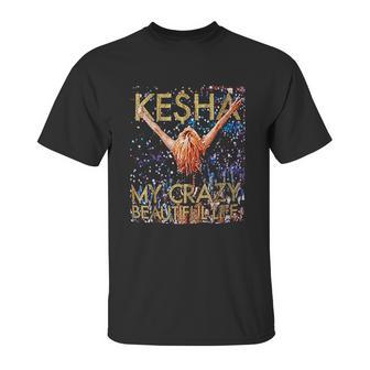 Kesha My Crazy Beautiful Life Unisex T-Shirt | Favorety CA