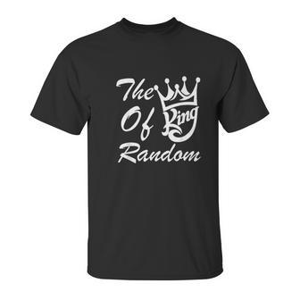 The King Of Random Gaming Funny Gift For Gamers Unisex T-Shirt | Favorety DE