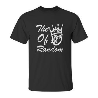 The King Of Random Gaming Funny Gift For Gamers Unisex T-Shirt | Favorety UK