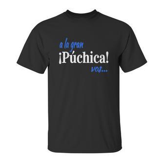 A La Gran Puchica Vos Spanish Slang El Salvador Unisex T-Shirt | Favorety CA