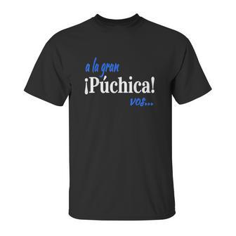 A La Gran Puchica Vos Spanish Slang El Salvador Unisex T-Shirt | Favorety DE