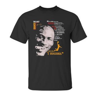 The Last Dance Michael Jordan Basketball I Succeed Signatures Unisex T-Shirt | Favorety