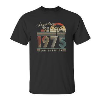 Legendary Since May 1975 Retro Vintage Limited Edition Unisex T-Shirt | Favorety