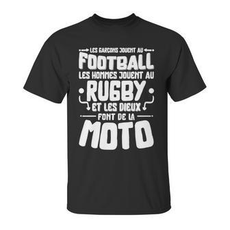 Les Garcons Jouent Au Football Les Hommes Jouent Au Rugby Es Les Dieux Font De La Moto Unisex T-Shirt | Favorety