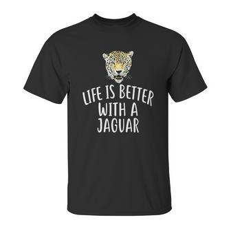 Life Is Better With A Jaguar Unisex T-Shirt | Favorety