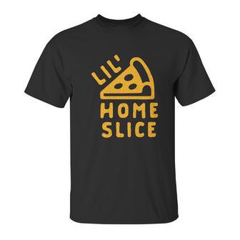 Lil Home Slice Pizza Pie Unisex T-Shirt | Favorety