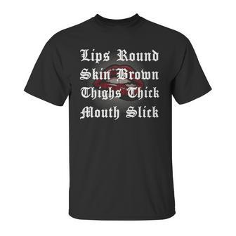 Lips Round Skin Brown Thighs Thick Mouth Slick Unisex T-Shirt | Favorety
