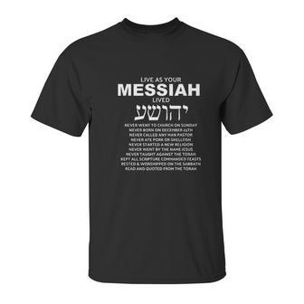 Live As Your Messiah Unisex T-Shirt | Favorety