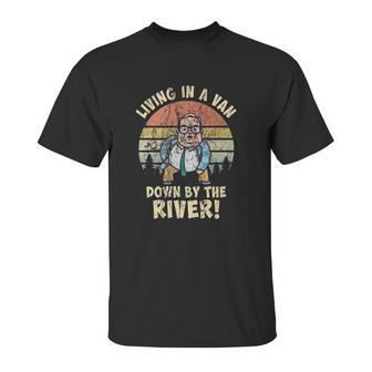 Living In A Van By The River Motivational La De Frikin Da Unisex T-Shirt | Favorety DE