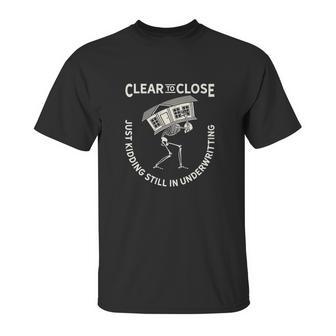 Loan Officer Gifts Mortgage Broker Underwriting Loans Unisex T-Shirt | Favorety DE