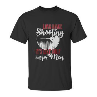 Long Range Shooting Like Golf Funny Unisex T-Shirt | Favorety AU