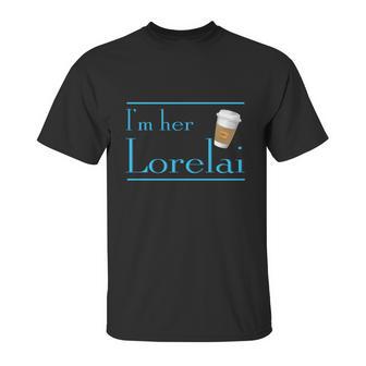 Im Her Lorelai T-Shirt Unisex T-Shirt | Favorety