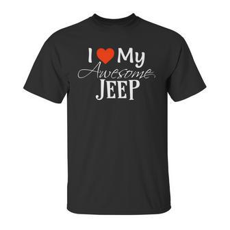 I Love My Awesome Jeep Valentines Day Unisex T-Shirt | Favorety