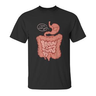 I Love Your Guts Unisex T-Shirt | Favorety DE