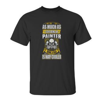 As Much As I Love Being A Painter T Shirts - Mens T-Shirt By American Apparel Unisex T-Shirt | Favorety