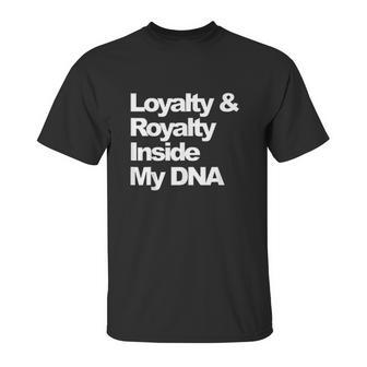 Loyalty And Royalty Inside My Dna Hip-Hop Rapper Unisex T-Shirt | Favorety DE