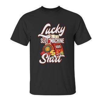 Lucky Slot Machine Casino Las Vegas Gambling Unisex T-Shirt | Favorety DE