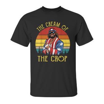 Macho-The Cream Of The Crop Wrestling Funny Retro Vintage Unisex T-Shirt | Favorety CA