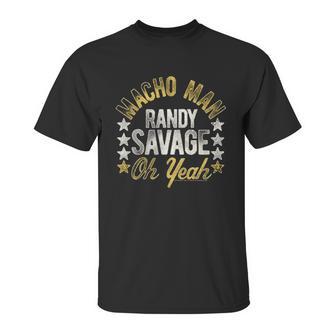 Macho Man Randy Savage Wrestler World Heavyweight Champ Oh Yeah Unisex T-Shirt | Favorety UK