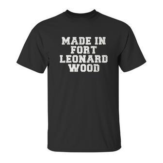 Made In Fort Leonard Wood Unisex T-Shirt | Favorety AU