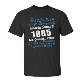 Made In January 1985 All Original Parts Shirts January 1985 T-Shirt Born January 1985 January 1985 All Original Parts 1985S Shirts Born In January 1985 Unisex T-Shirt | Favorety UK