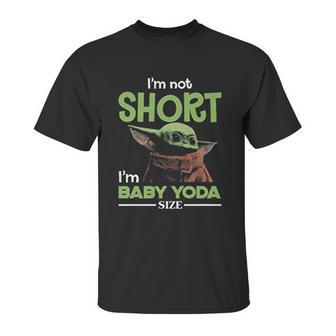 The Mandalorian I’M Not Short I’M Baby Yoda Unisex T-Shirt | Favorety