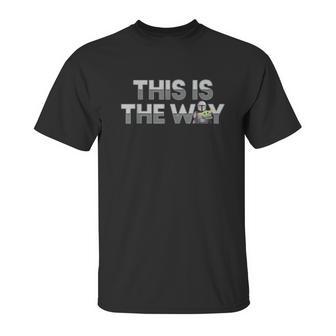 The Mandalorian Mando The Child This Is The Way Unisex T-Shirt | Favorety AU