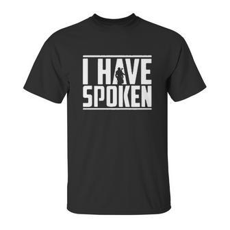 The Mandalorian I Have Spoken Unisex T-Shirt | Favorety