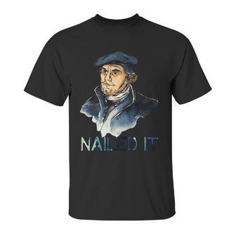 Martin Luther Nailed It Paint Stroke Unisex T-Shirt | Favorety DE