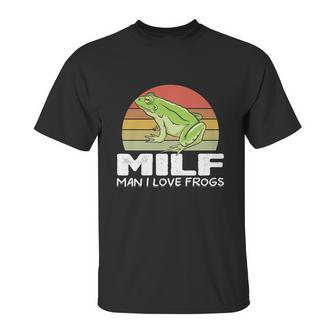 Milf Man I Love Frogs Funny Saying Frog Lovers Graphic Design Printed Casual Daily Basic Unisex T-Shirt | Favorety UK