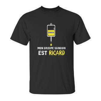 Mon Groupe Sanguin Est Ricard Unisex T-Shirt | Favorety AU