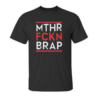 Mthr Fckn Brap Unisex T-Shirt | Favorety DE